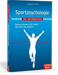 Sportpsychologie - Die 100 Prinzipien - Meyer, Thomas