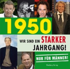 1950 - Wir sind ein starker Jahrgang! - Nur für Männer! - Parr, Thomas