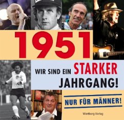 1951 - Wir sind ein starker Jahrgang! - Nur für Männer! - Schmidt, Norbert