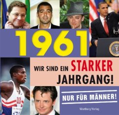 1961- Wir sind ein starker Jahrgang! - Nur für Männer! - Sielaff, Ingo