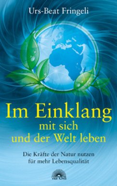 Im Einklang mit sich und der Welt leben - Fringeli, Urs-Beat