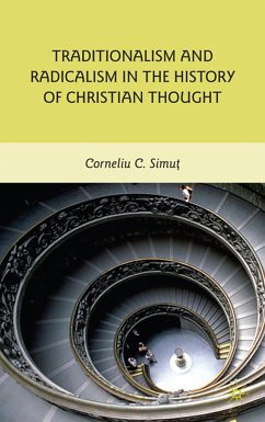 Traditionalism and Radicalism in the History of Christian Thought - Simut, C.