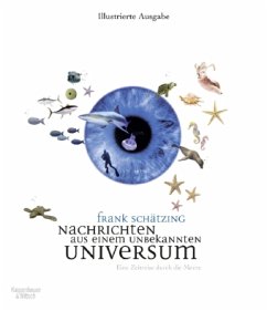 Nachrichten aus einem unbekannten Universum, Illustrierte Ausgabe - Schätzing, Frank