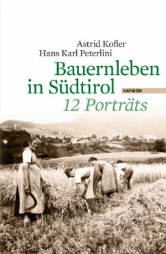 Bauernleben in Südtirol - Kofler, Astrid;Peterlini, Hans Karl