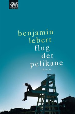 Der Flug der Pelikane - Lebert, Benjamin