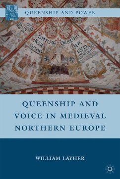 Queenship and Voice in Medieval Northern Europe - Layher, W.