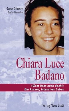 Chiara Luce Badano - Griesmayr, Gudrun;Liesenfeld, Stefan