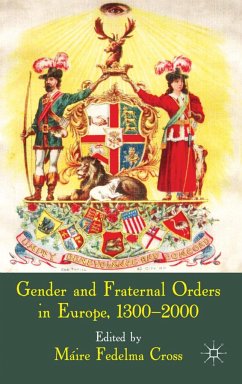 Gender and Fraternal Orders in Europe, 1300-2000 - Cross, Máire Fedelma