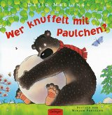 Wer knuffelt mit Paulchen? Wer knuffelt mit Paulchen?