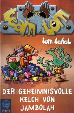 Der geheimnisvolle Kelch von Jambolah / Team TOM Bd.2 - Lehel, Tom