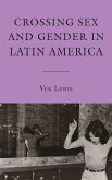 Crossing Sex and Gender in Latin America