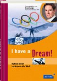 I have a dream: Kühne Ideen verändern die Welt (Meyers Kindersachbuch)
