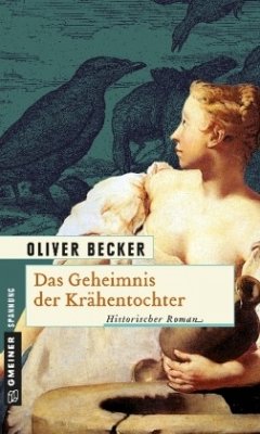 Das Geheimnis der Krähentochter - Becker, Oliver