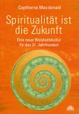 Spiritualität ist die Zukunft Spiritualität ist die Zukunft