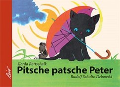 Pitsche patsche Peter - Rottschalk, Gerda;Schultz-Debowski, Rudolf