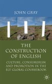The Construction of English: Culture, Consumerism and Promotion in the ELT Global Coursebook