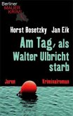 Am Tag, als Walter Ulbricht starb