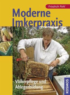 Moderne Imkerpraxis - Pohl, Friedrich