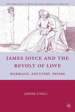 James Joyce and the Revolt of Love - Utell, J.