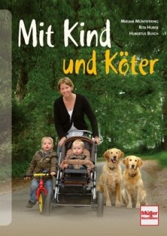 Mit Kind und Köter - Müntefering, Mirjam;Lechner, Rita;Busch, Hubert