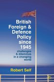British Foreign and Defence Policy Since 1945 British Foreign and Defence Policy Since 1945