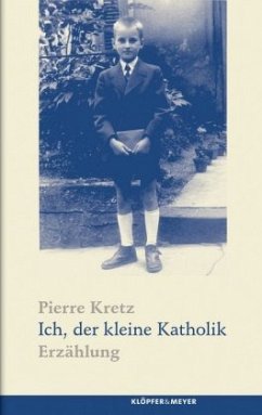 Ich, der kleine Katholik - Kretz, Pierre