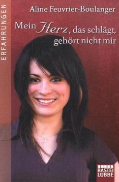 Mein Herz, das schlägt, gehört nicht mir - Feuvrier-Boulanger, Aline