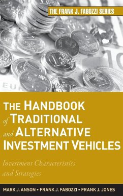 The Handbook of Traditional and Alternative Investment Vehicles - Anson, Mark J. P.; Fabozzi, Frank J.; Jones, Frank J.