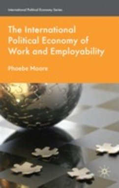 The International Political Economy of Work and Employability - Moore, P.