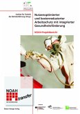 Nutzenoptimierter und kostenreduzierter Arbeitsschutz mit integrierter Gesundheitsförderung Nutzenoptimierter und kostenreduzierter Arbeitsschutz mit integrierter Gesundheitsförderung