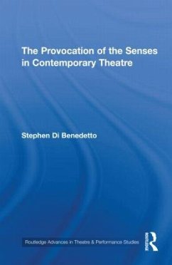 The Provocation of the Senses in Contemporary Theatre - Di Benedetto, Stephen