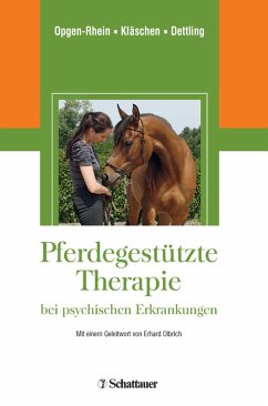 Pferdegestützte Therapie bei psychischen Erkrankungen - Opgen-Rhein, Carolin; Kläschen, Marion; Dettling, Michael