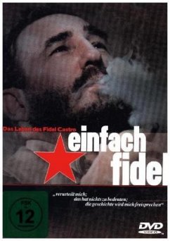 Einfach Fidel - Das Leben des Fidel Castro