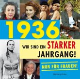 1936 - Wir sind ein starker Jahrgang! - Nur für Frauen!