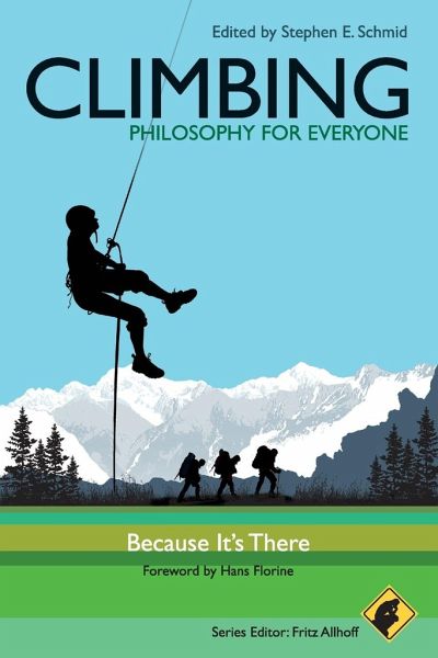 Climbing - Philosophy for Everyone Climbing - Philosophy for Everyone