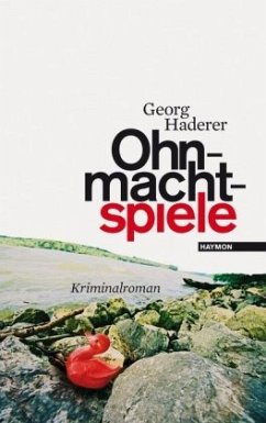 Ohnmachtspiele / Polizeimajor Johannes Schäfer Bd.2 - Haderer, Georg