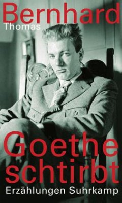 Goethe schtirbt - Bernhard, Thomas