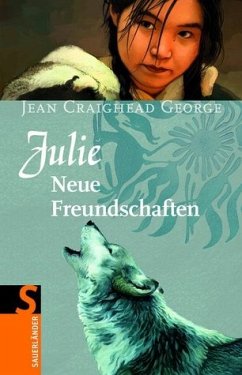 Julie - Neue Freundschaften - George, Jean Craighead