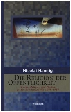 Die Religion der Öffentlichkeit - Hannig, Nicolai