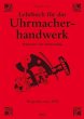 Lehrbuch für das Uhrmacherhandwerk,... - Bild 1