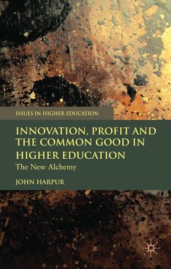 Innovation, Profit and the Common Good in Higher Education - Harpur, J.