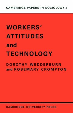 Workers' Attitudes and Technology - Wedderburn, Dorothy; Wedderburn; Crompton, Rosemary