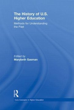 The History of U.S. Higher Education - Methods for Understanding the Past