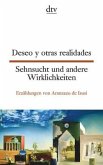Sehnsucht und andere Wirklichkeiten / Deseo y otras realidades Sehnsucht und andere Wirklichkeiten / Deseo y otras realidades