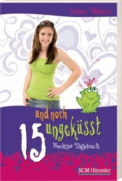 15 und noch ungeküsst - Weiand, Inken