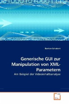 Generische GUI zur Manipulation von XML-Parametern - Schubert, Bastian