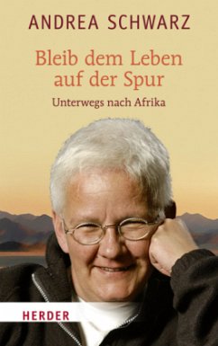 Bleib dem Leben auf der Spur - Schwarz, Andrea