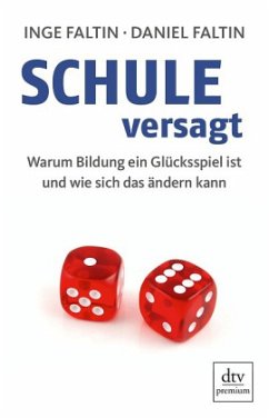 Schule versagt - Faltin, Inge; Faltin, Daniel Schule versagt - Faltin, Inge; Faltin, Daniel