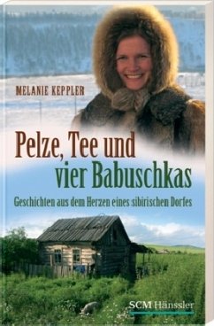 Pelze, Tee und vier Babuschkas - Keppler, Melanie