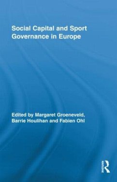Social Capital and Sport Governance in Europe - Groeneveld, Margaret / Houlihan, Barrie / Ohl, Fabien (Hrsg.)